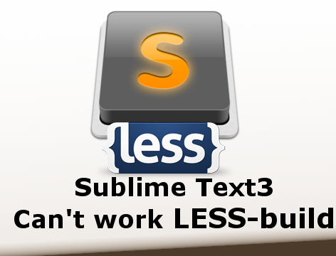 WindowsでSublime Text3のLess-buildを使おうとするとエラーが出る WindowsでSublime Text3のLess-buildを使おうとするとエラーが出る